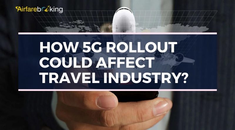 How 5G Rollout Could Affect Travel Industry