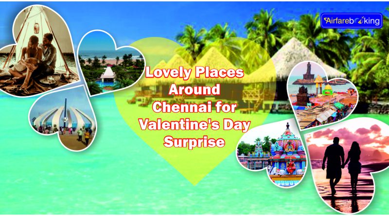 Lovely Places Around Chennai for Valentine's Day Surprise