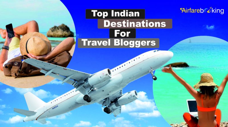 Top Indian destinations for travel bloggers