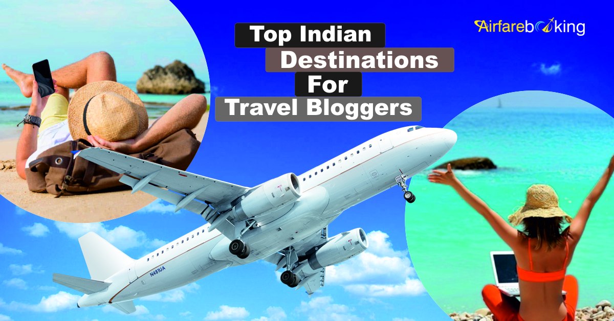 Top Indian destinations for travel bloggers