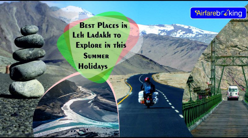 Best places in Leh Ladakh to explore in this summer holidays