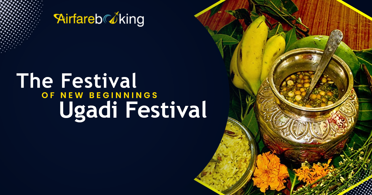 The Festival of New Beginnings - Ugadi Festival