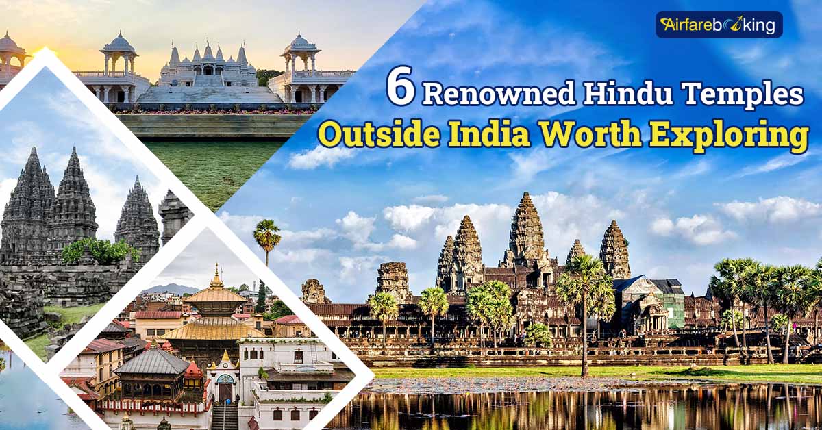 7 Renowned Hindu Temples Outside India Worth Exploring