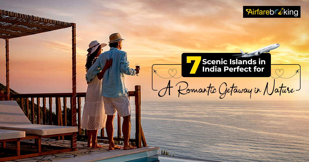 7 Scenic Islands in India Perfect for a Romantic Getaway in Nature