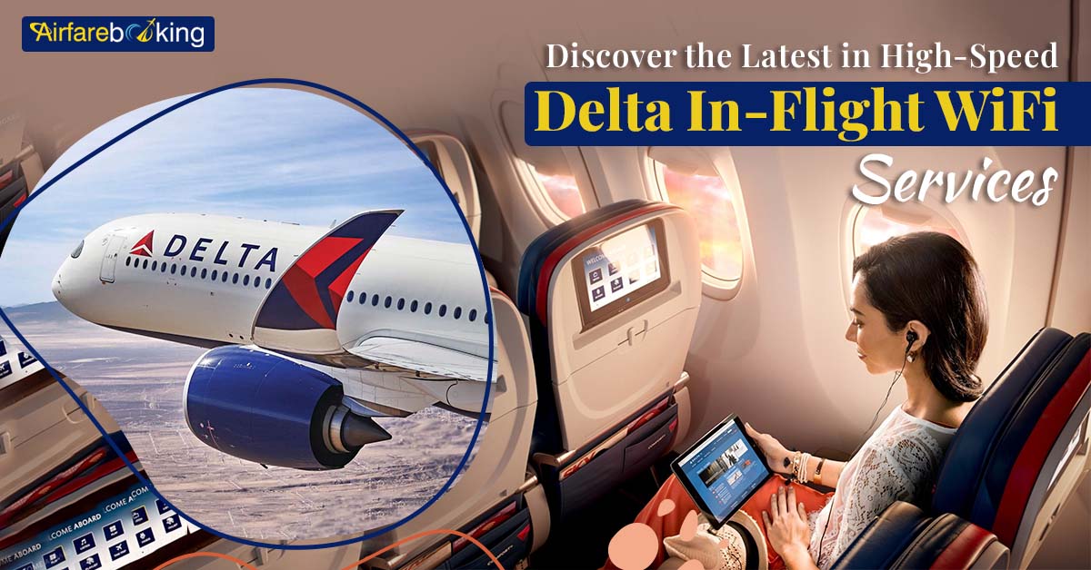 Discover the Latest in High-Speed Delta In-Flight WiFi Services