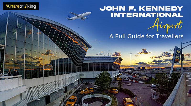 John F Kennedy International Airport A Full Guide for Travellers