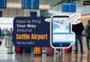 How to Find Your Way Around Seattle Airport Terminals?