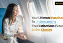 Your Ultimate Handbook To Understanding The Distinctions Between Airline Classes – airfarebooking.com