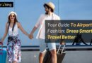 Your Guide To Airport Fashion: Dress Smart, Travel Better