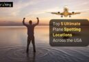 Top 5 Ultimate Plane Spotting Locations Across the USA