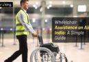 Wheelchair Assistance on Air India: A Simple Guide