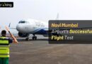Navi Mumbai Airport’s Successful Flight Test