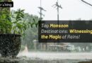 Top Monsoon Destinations: Witnessing the Magic of Rains!