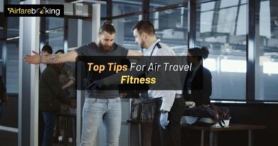 Top Tips for Staying Fit While Traveling by Air
