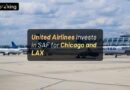 United Airlines Invests in SAF for Chicago and LAX
